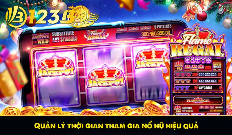 Quản lý thời gian tham gia nổ hũ hiệu quả