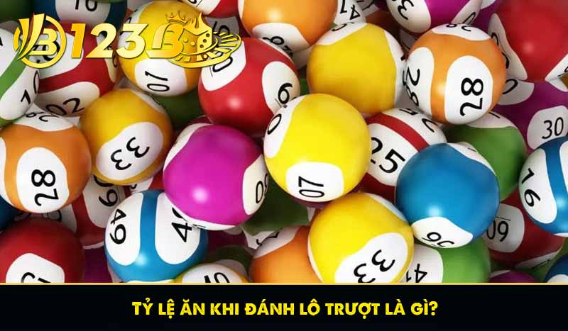 Tỷ lệ ăn khi đánh lô trượt là gì?